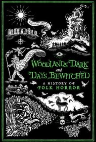 دانلود فیلم Woodlands Dark and Days Bewitched: A History of Folk Horror سال 2021 - جنگلهای تاریک و روزهای افسونشده: تاریخچه فولک هارور