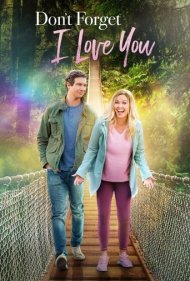 دانلود فیلم Don't Forget I Love You سال 2021 - فراموش نکن که دوستت دارم