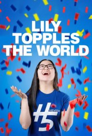 دانلود فیلم Lily Topples The World سال 2021 - لیلی دنیا را تکان میدهد