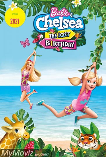 دانلود فیلم Barbie & Chelsea the Lost Birthday سال 2021