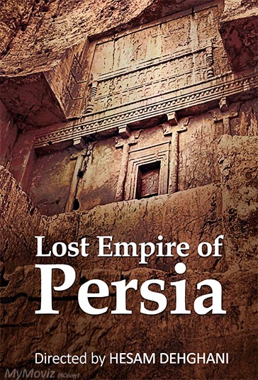 دانلود فیلم Lost Empire of Persia سال 2022 - امپراتوری گمشده ایران