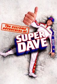 دانلود فیلم The Extreme Adventures of Super Dave سال 2000 - ماجراجویی‌های افراطی سوپر دیو