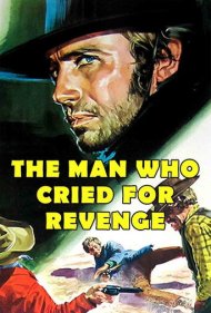 دانلود فیلم Man Who Cried for Revenge سال 1968 - مردی که برای انتقام فریاد میزد