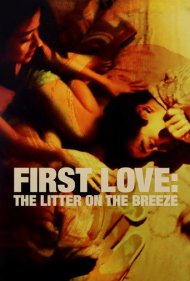 دانلود فیلم First Love: The Litter on the Breeze سال 1997 - عشق اول: زباله در نسیم