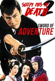 دانلود فیلم Sleepy Eyes of Death 2: Sword of Adventure سال 1964 - چشمان خوابآلود مرگ ۲: شمشیر ماجراجویی
