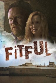 دانلود فیلم Fitful: The Lost Director's Cut سال 2016 - بیقرار: نسخه گمشده کارگردان