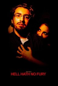 دانلود فیلم Hell Hath No Fury سال 2021 - جهنم خشمی ندارد