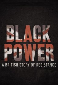 دانلود فیلم Black Power: A British Story of Resistance سال 2021 - قدرت سیاه: داستان مقاومت بریتانیا