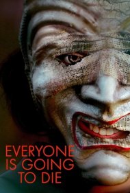 دانلود فیلم Everyone Is Going to Die سال 2024 - همه خواهند مرد
