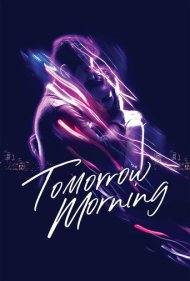 دانلود فیلم Tomorrow Morning سال 2022 - فردا صبح