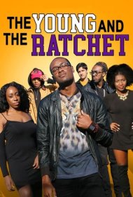 دانلود فیلم The Young and the Ratchet سال 2021 - جوان و بی‌بندوبار