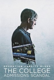 دانلود فیلم Operation Varsity Blues: The College Admissions Scandal سال 2021 - عملیات ورسیتی بلوز: رسوایی پذیرش دانشگاه