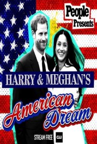 People Presents: Harry & Meghan's American Dream 2021