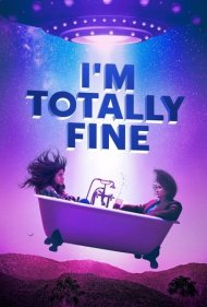 دانلود فیلم I'm Totally Fine سال 2022 - من کاملا خوبم