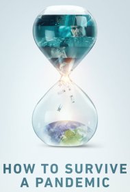 دانلود فیلم How to Survive a Pandemic سال 2022 - چگونه از یک پاندمی جان سالم به در ببریم