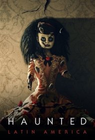 دانلود دوبله فارسی فیلم Haunted: Latin America سال 2021 - تسخیر شده: آمریکای لاتین