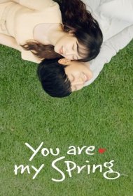 دانلود فیلم You Are My Spring سال 2021 - تو بهار منی