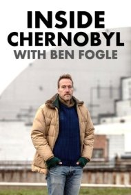دانلود فیلم Inside Chernobyl with Ben Fogle سال 2021 - درون چرنوبیل با بن فوگل
