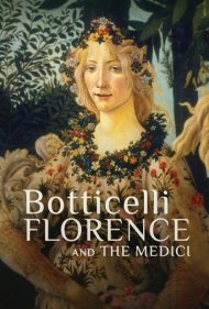 دانلود فیلم Botticelli, Florence and the Medici سال 2021 - بوتیچلی، فلورانس و مدیچی