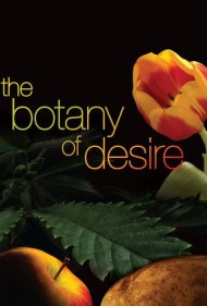 دانلود فیلم The Botany of Desire سال 2009 - گیاه‌شناسی میل و تمنا