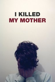 I Killed My Mother 2009
