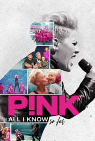 دانلود فیلم P!nk: All I Know So Far سال 2021 - پینک: تمام چیزی که تا الان میدانم