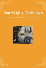 دانلود فیلم Something Unknown Is Doing We Don't Know What سال 2009 - چیزی ناشناخته در حال انجام کاری ناشناخته است