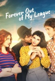 دانلود فیلم Forever Out of My League سال 2021 - همیشه زیباتر