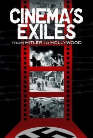 Cinema's Exiles: From Hitler to Hollywood 2009