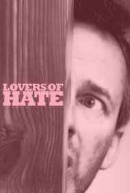 دانلود فیلم Lovers of Hate سال 2010 - عاشقان نفرت