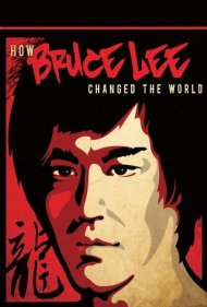 دانلود دوبله فارسی فیلم How Bruce Lee Changed the World سال 2009
