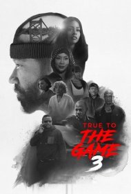 دانلود فیلم True to the Game 3 سال 2021 - وفادار به بازی 3