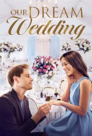 دانلود فیلم Our Dream Wedding سال 2021 - عروسی رویایی ما