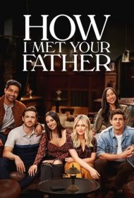 دانلود فیلم How I Met Your Father سال 2022 - چطور با پدرت آشنا شدم