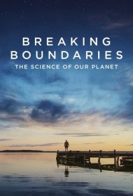 دانلود دوبله فارسی فیلم Breaking Boundaries: The Science of Our Planet سال 2021 - شکستن مرزها: علم سیاره ما