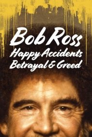 دانلود فیلم Bob Ross: Happy Accidents, Betrayal & Greed سال 2021 - باب راس: اتفاقات خوشایند، خیانت و طمع