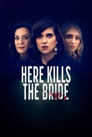 دانلود فیلم Here Kills the Bride سال 2022 - اینجا عروس رو می کشند