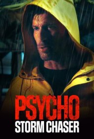 دانلود فیلم Psycho Storm Chaser سال 2021 - روانی تعقیبکننده طوفان