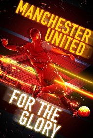 دانلود فیلم Manchester United: For the Glory سال 2020 - منچستر یونایتد: برای افتخار