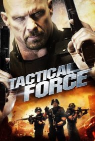 دانلود دوبله فارسی فیلم Tactical Force سال 2011 - گروه ضربت