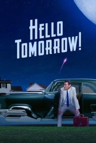 دانلود فیلم Hello Tomorrow! سال 2023 - درود بر فردا