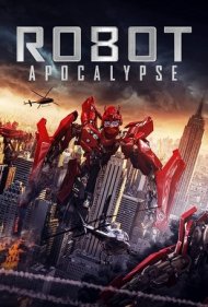 دانلود فیلم Robot Apocalypse سال 2021 - آخرالزمان ربات‌ها