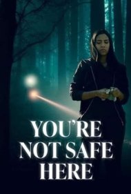 دانلود فیلم You're Not Safe Here سال 2021 - اینجا امنیت نداری