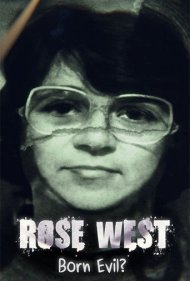 دانلود فیلم Rose West: Born Evil? سال 2021 - رز وست: متولدشده برای شرارت؟