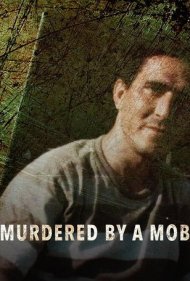 دانلود فیلم Murdered by a Mob سال 2021 - کشتهشده به دست اوباش