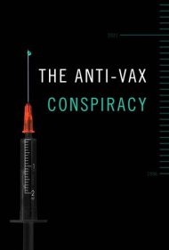 دانلود فیلم The Anti-Vax Conspiracy سال 2021 - توطئه ضد واکسن