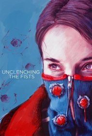 دانلود فیلم Unclenching the Fists سال 2021 - مشت های از هم گشوده