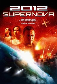دانلود فیلم 2012: Supernova سال 2009 - ۲۰۱۲: ابرنواختر