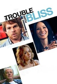 دانلود فیلم The Trouble with Bliss سال 2011 - مشکل با بلیس