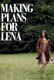 دانلود فیلم Making Plans for Lena سال 2009 - نقشه کشیدن برای لنا